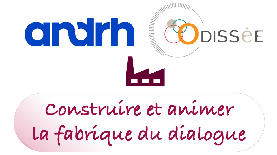 ANDRH Odissée Construire et animer la fabrique du dialogue